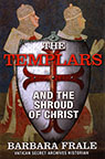 THE TEMPLARS AND THE SHROUD OF CHRIST